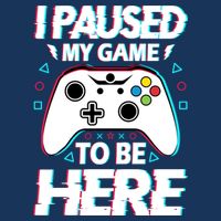 I Paused My Game To Be Here Funny Gamer Gaming Tall T-Shirt