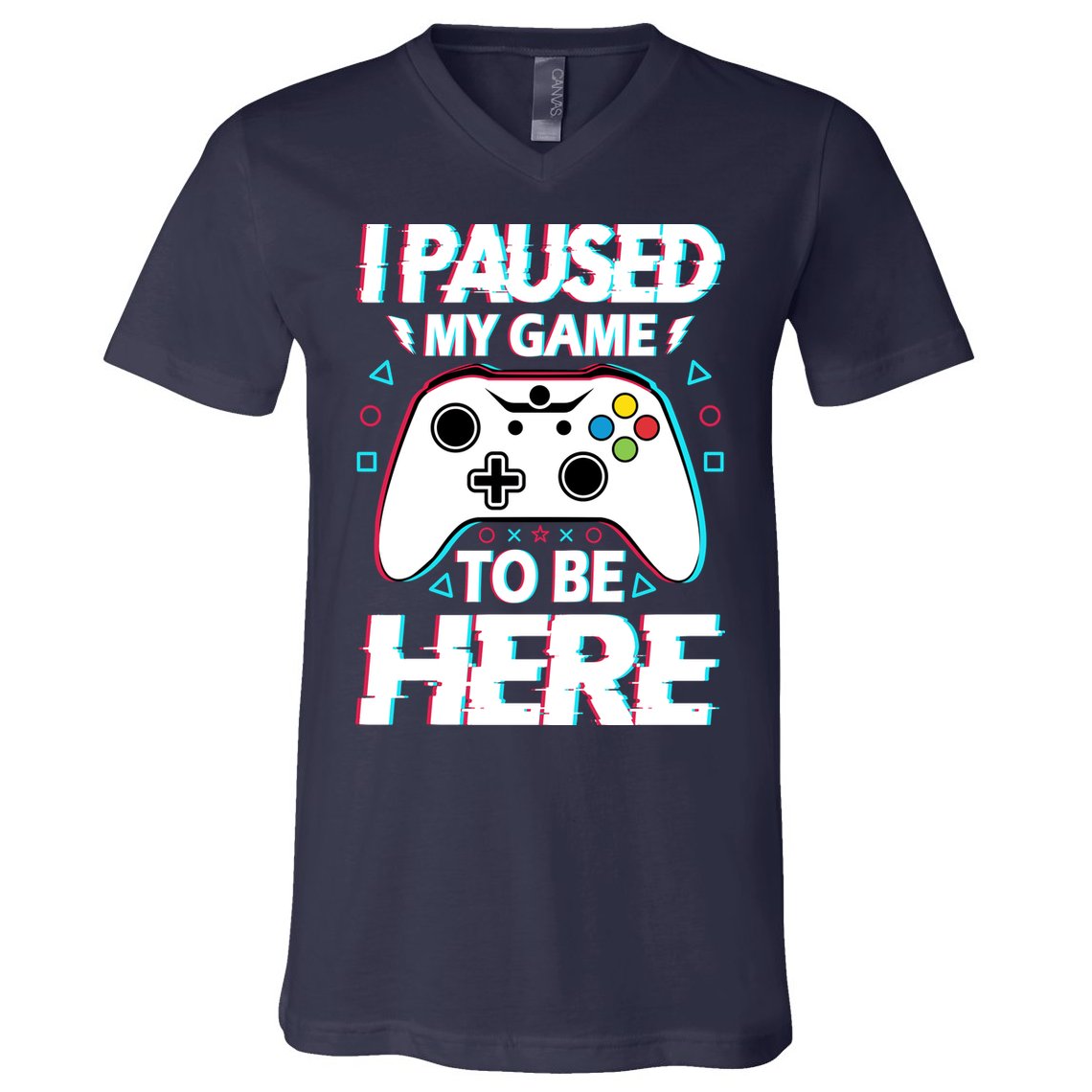 I Paused My Game To Be Here Funny Gamer Gaming V-Neck T-Shirt