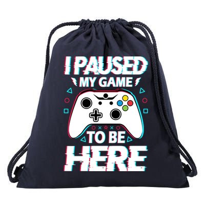 I Paused My Game To Be Here Funny Gamer Gaming Drawstring Bag