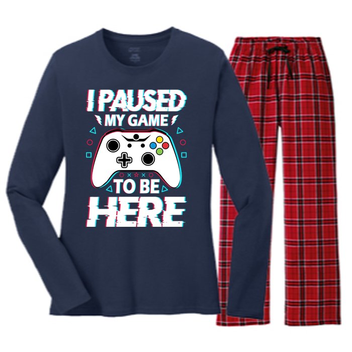 I Paused My Game To Be Here Funny Gamer Gaming Women's Long Sleeve Flannel Pajama Set 