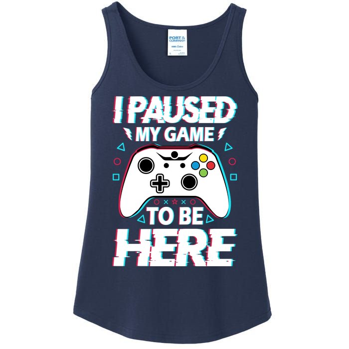 I Paused My Game To Be Here Funny Gamer Gaming Ladies Essential Tank