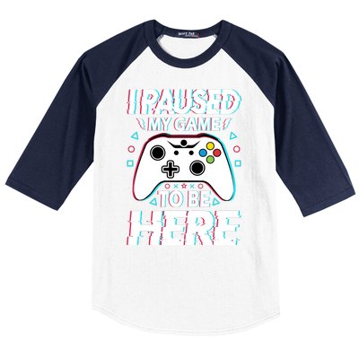 I Paused My Game To Be Here Funny Gamer Gaming Baseball Sleeve Shirt