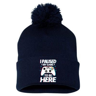 I Paused My Game To Be Here Funny Gamer Gaming Pom Pom 12in Knit Beanie