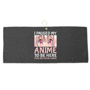 I Paused My Anime To Be Here Otaku Anime Merch Gift Large Microfiber Waffle Golf Towel