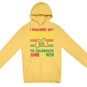 I Paused My Game To Celebrate Juneteenth Gamer Cool Gift Premium Pullover Hoodie