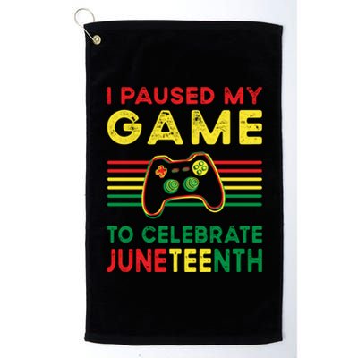 I Paused My Game To Celebrate Juneteenth Gamer Cool Gift Platinum Collection Golf Towel