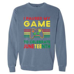 I Paused My Game To Celebrate Juneteenth Gamer Cool Gift Garment-Dyed Sweatshirt