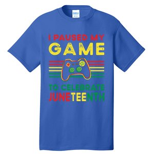 I Paused My Game To Celebrate Juneteenth Gamer Cool Gift Tall T-Shirt