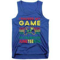 I Paused My Game To Celebrate Juneteenth Gamer Cool Gift Tank Top