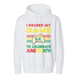 I Paused My Game To Celebrate Juneteenth Gamer Cool Gift Garment-Dyed Fleece Hoodie