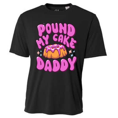 Inappropriate Pound My Cake Daddy Embarrassing Adult Humor Cooling Performance Crew T-Shirt