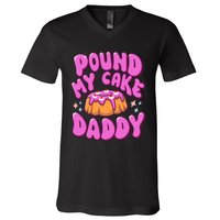 Inappropriate Pound My Cake Daddy Embarrassing Adult Humor V-Neck T-Shirt