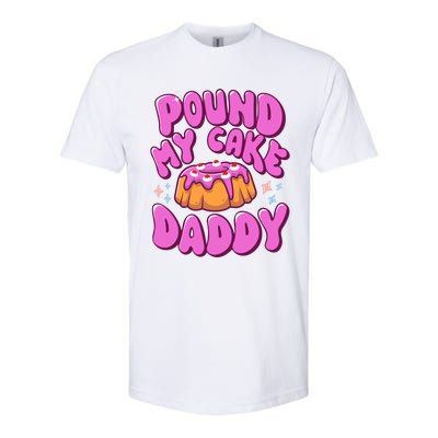 Inappropriate Pound My Cake Daddy Embarrassing Adult Humor Softstyle CVC T-Shirt