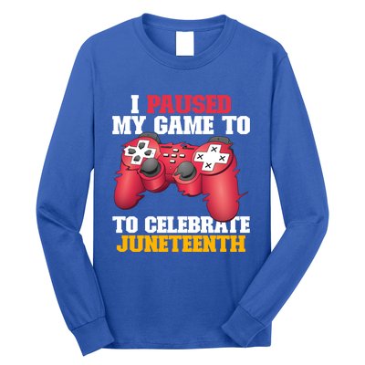 I Paused My Game To Celebrate Juneteenth Freedom Day Gift Long Sleeve Shirt