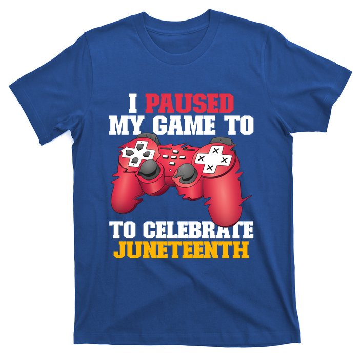 I Paused My Game To Celebrate Juneteenth Freedom Day Gift T-Shirt