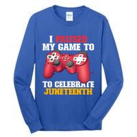 I Paused My Game To Celebrate Juneteenth Freedom Day Gift Tall Long Sleeve T-Shirt