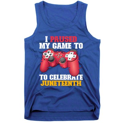 I Paused My Game To Celebrate Juneteenth Freedom Day Gift Tank Top