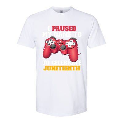 I Paused My Game To Celebrate Juneteenth Freedom Day Gift Softstyle CVC T-Shirt