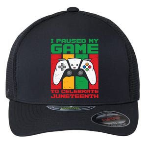 I Paused My Game To Celebrate Juneteenth Gamer Teen Gift Flexfit Unipanel Trucker Cap