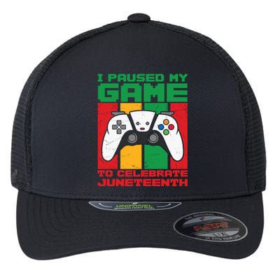 I Paused My Game To Celebrate Juneteenth Gamer Teen Gift Flexfit Unipanel Trucker Cap