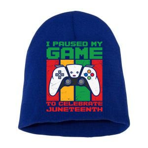 I Paused My Game To Celebrate Juneteenth Gamer Teen Gift Short Acrylic Beanie