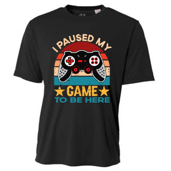 I Paused My Game To Be Here You're Welcome Retro Gamer Gift Cooling Performance Crew T-Shirt