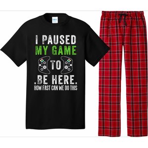 I Paused My Game To Be Here How Fast Can We Do This Great Gift Pajama Set