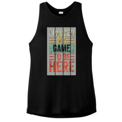 I Paused My Game To Be Here Funny Gamer Ladies PosiCharge Tri-Blend Wicking Tank