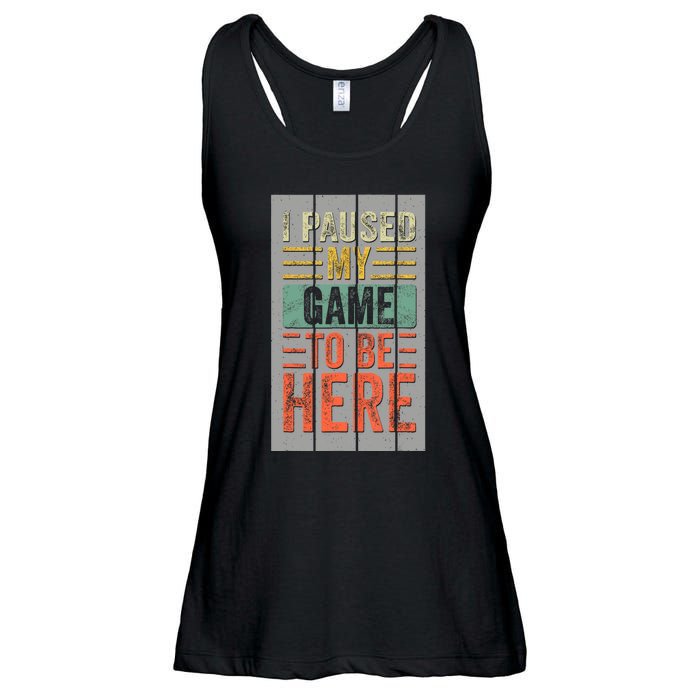 I Paused My Game To Be Here Funny Gamer Ladies Essential Flowy Tank