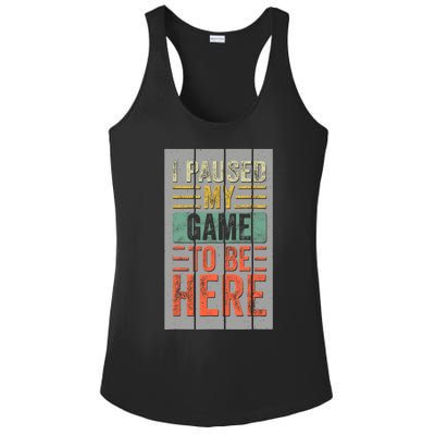 I Paused My Game To Be Here Funny Gamer Ladies PosiCharge Competitor Racerback Tank