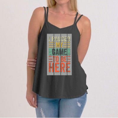 I Paused My Game To Be Here Funny Gamer Women's Strappy Tank