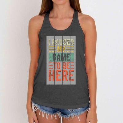 I Paused My Game To Be Here Funny Gamer Women's Knotted Racerback Tank