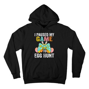 I Paused My Game To Egg Hunt Easter Funny Gamer Hoodie