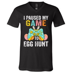 I Paused My Game To Egg Hunt Easter Funny Gamer V-Neck T-Shirt