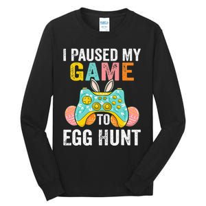 I Paused My Game To Egg Hunt Easter Funny Gamer Tall Long Sleeve T-Shirt