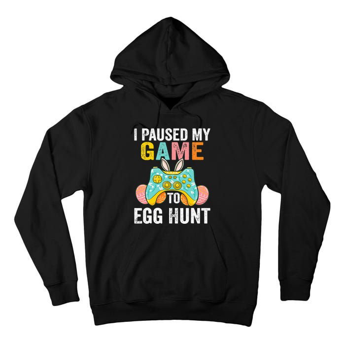 I Paused My Game To Egg Hunt Easter Funny Gamer Tall Hoodie