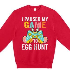 I Paused My Game To Egg Hunt Easter Funny Gamer Premium Crewneck Sweatshirt