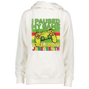 I Paused My Game To Celebrate Juneteenth Gift Womens Funnel Neck Pullover Hood