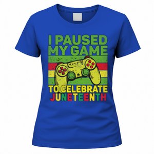 I Paused My Game To Celebrate Juneteenth Gift Women's T-Shirt