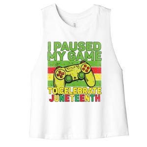 I Paused My Game To Celebrate Juneteenth Gift Women's Racerback Cropped Tank