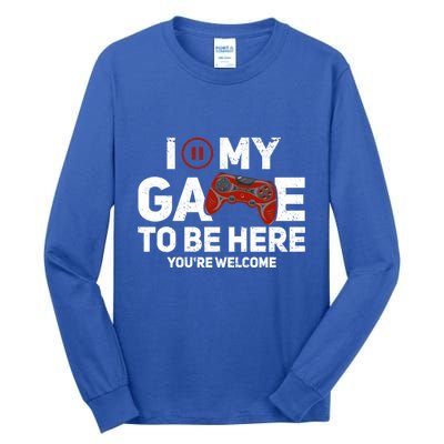 I Paused My Game To Be Here YouRe Welcome Gaming Gamer Gift Tall Long Sleeve T-Shirt