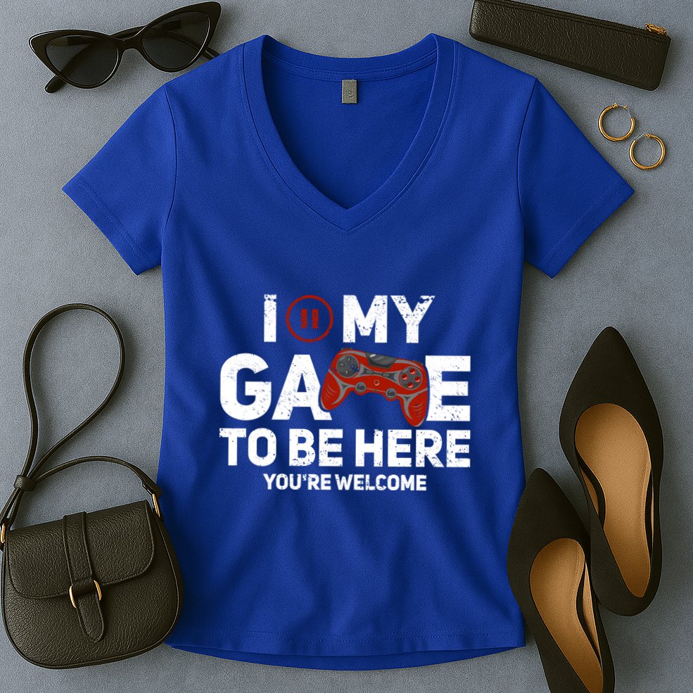 I Paused My Game To Be Here YouRe Welcome Gaming Gamer Gift Women's V-Neck T-Shirt
