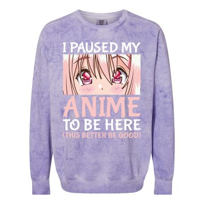 I Paused My Anime To Be Here Otaku Anime Merch Gift Colorblast Crewneck Sweatshirt