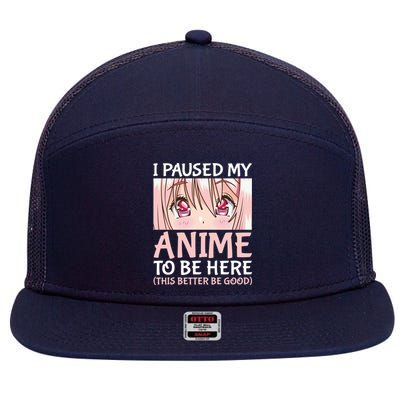 I Paused My Anime To Be Here Otaku Anime Merch Gift 7 Panel Mesh Trucker Snapback Hat