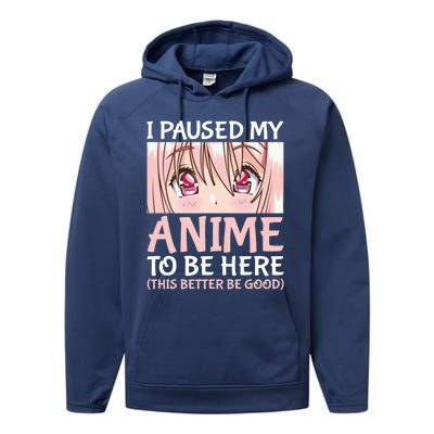 I Paused My Anime To Be Here Otaku Anime Merch Gift Performance Fleece Hoodie