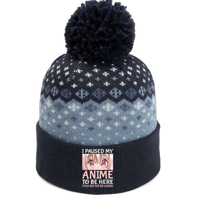 I Paused My Anime To Be Here Otaku Anime Merch Gift The Baniff Cuffed Pom Beanie