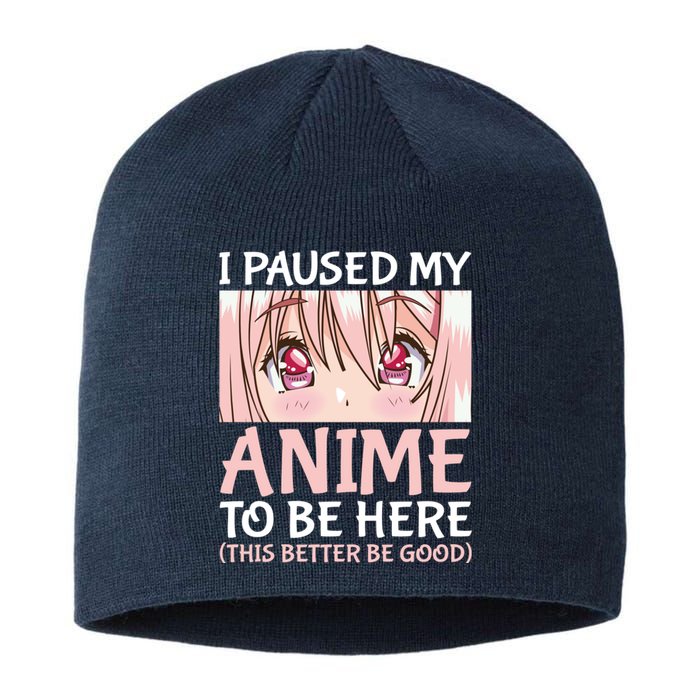 I Paused My Anime To Be Here Otaku Anime Merch Gift Sustainable Beanie