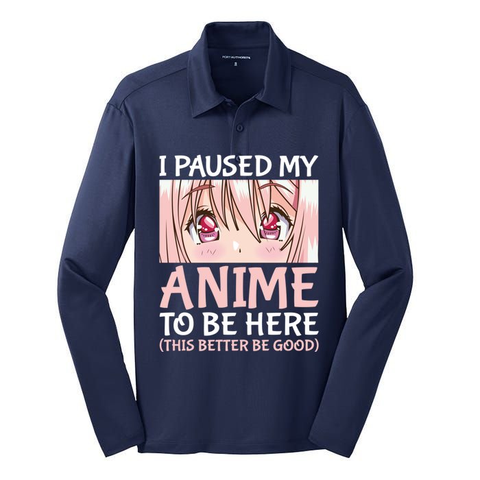 I Paused My Anime To Be Here Otaku Anime Merch Gift Silk Touch Performance Long Sleeve Polo