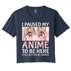 I Paused My Anime To Be Here Otaku Anime Merch Gift Women's Crop Top Tee