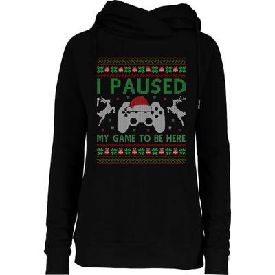 I Paused My Game To Be Here Christmas Ugly Sweater Gamer Womens Funnel Neck Pullover Hood